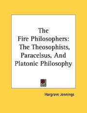 Cover of: The Fire Philosophers: The Theosophists, Paracelsus, And Platonic Philosophy
