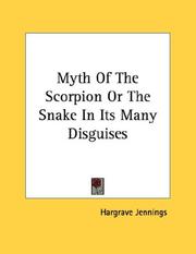 Cover of: Myth Of The Scorpion Or The Snake In Its Many Disguises