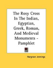 Cover of: The Rosy Cross In The Indian, Egyptian, Greek, Roman, And Medieval Monuments - Pamphlet
