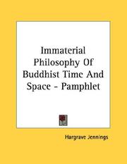 Cover of: Immaterial Philosophy Of Buddhist Time And Space - Pamphlet