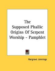 Cover of: The Supposed Phallic Origins Of Serpent Worship - Pamphlet