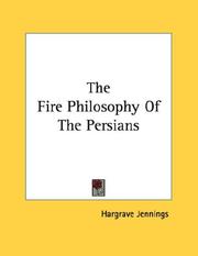 Cover of: The Fire Philosophy Of The Persians by Hargrave Jennings