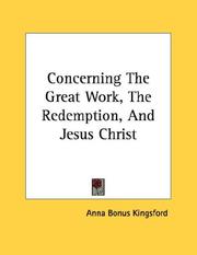 Cover of: Concerning The Great Work, The Redemption, And Jesus Christ