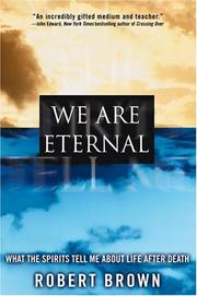 Cover of: We Are Eternal: What the Spirits Tell Me About Life After Death