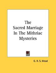 Cover of: The Sacred Marriage In The Mithriac Mysteries by G. R. S. Mead