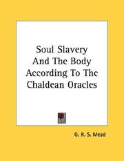 Cover of: Soul Slavery And The Body According To The Chaldean Oracles