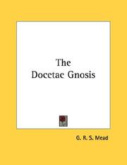 Cover of: The Docetae Gnosis by G. R. S. Mead