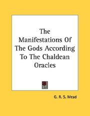 Cover of: The Manifestations Of The Gods According To The Chaldean Oracles by G. R. S. Mead