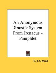 Cover of: An Anonymous Gnostic System From Irenaeus - Pamphlet by G. R. S. Mead