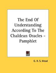 Cover of: The End Of Understanding According To The Chaldean Oracles - Pamphlet