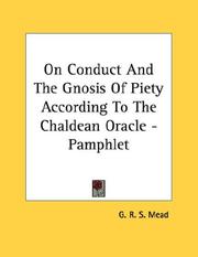 Cover of: On Conduct And The Gnosis Of Piety According To The Chaldean Oracle - Pamphlet by G. R. S. Mead
