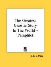 Cover of: The Greatest Gnostic Story In The World - Pamphlet by G. R. S. Mead