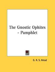 Cover of: The Gnostic Ophites - Pamphlet by G. R. S. Mead