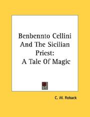 Cover of: Benbennto Cellini And The Sicilian Priest: A Tale Of Magic