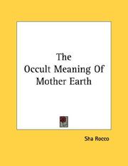 Cover of: The Occult Meaning Of Mother Earth