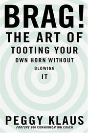 Cover of: Brag!: The Art of Tooting Your Own Horn without Blowing It