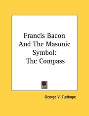 Cover of: Francis Bacon And The Masonic Symbol | George V. Tudhope