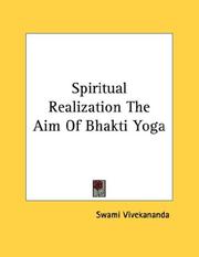 Cover of: Spiritual Realization The Aim Of Bhakti Yoga