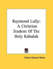 Cover of: Raymond Lully: A Christian Student Of The Holy Kabalah