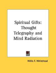 Cover of: Spiritual Gifts: Thought Telegraphy and Mind Radiation