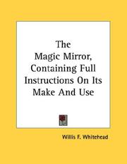 Cover of: The Magic Mirror, Containing Full Instructions On Its Make And Use