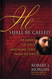 Cover of: He Shall Be Called: 150 Names of Jesus and What They Mean to You