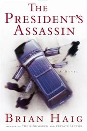 The president's assassin by Brian Haig
