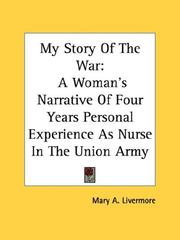 Cover of: My Story Of The War: A Woman's Narrative Of Four Years Personal Experience As Nurse In The Union Army