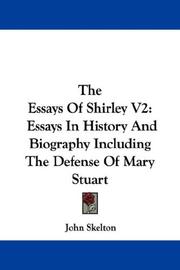 Cover of: The Essays Of Shirley V2: Essays In History And Biography Including The Defense Of Mary Stuart
