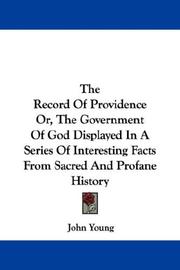 Cover of: The Record Of Providence Or, The Government Of God Displayed In A Series Of Interesting Facts From Sacred And Profane History