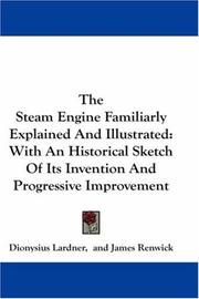 Cover of: The steam engine familiarly explained and illustrated
