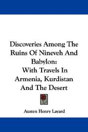 Cover of: Discoveries Among The Ruins Of Nineveh And Babylon: With Travels In Armenia, Kurdistan And The Desert