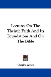 Cover of: Lectures On The Theistic Faith And Its Foundations And On The Bible