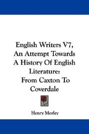 Cover of: English Writers V7, An Attempt Towards A History Of English Literature: From Caxton To Coverdale