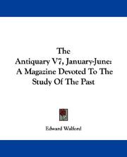 Cover of: The Antiquary V7, January-June: A Magazine Devoted To The Study Of The Past
