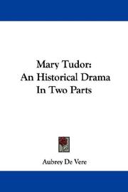 Cover of: Mary Tudor: An Historical Drama In Two Parts