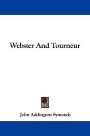 Cover of: Webster And Tourneur by John Addington Symonds
