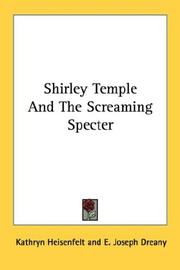Shirley Temple and the screaming specter by Kathryn Heisenfelt