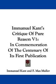 Cover of: Immanuel Kant's Critique Of Pure Reason V1: In Commemoration Of The Centenary Of Its First Publication