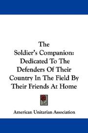 Cover of: The Soldier's Companion: Dedicated To The Defenders Of Their Country In The Field By Their Friends At Home