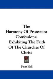 Cover of: The Harmony Of Protestant Confessions: Exhibiting The Faith Of The Churches Of Christ