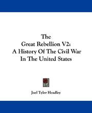 Cover of: The Great Rebellion V2: A History Of The Civil War In The United States