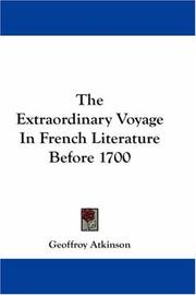 The extraordinary voyage in French literature before 1700 by Geoffroy Atkinson
