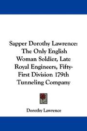 Cover of: Sapper Dorothy Lawrence: The Only English Woman Soldier, Late Royal Engineers, Fifty-First Division 179th Tunneling Company