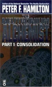 Cover of: The Neutronium Alchemist: Part I - Consolidation (Neutronium Alchemist)