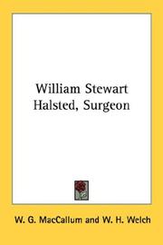 William Stewart Halsted, Surgeon by W. G. MacCallum