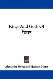 Cover of: Kings And Gods Of Egypt by Alexandre Moret