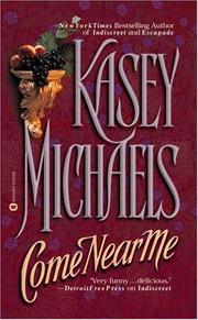 Cover of: Come near me by Kasey Michaels