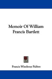 Cover of: Memoir Of William Francis Bartlett by Francis Winthrop Palfrey