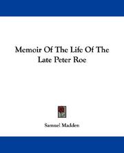 Cover of: Memoir Of The Life Of The Late Peter Roe
